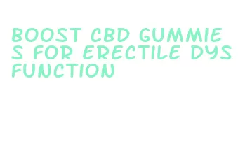 boost cbd gummies for erectile dysfunction