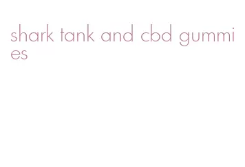 shark tank and cbd gummies