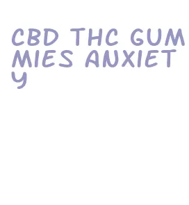 cbd thc gummies anxiety