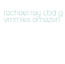 rachael ray cbd gummies amazon