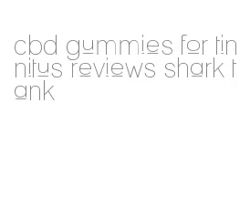 cbd gummies for tinnitus reviews shark tank