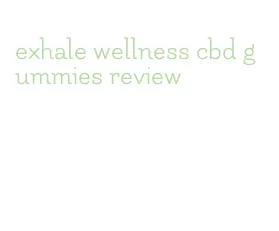 exhale wellness cbd gummies review