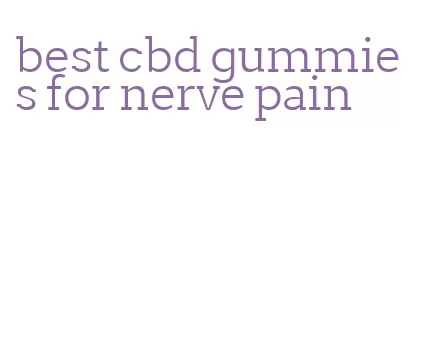 best cbd gummies for nerve pain