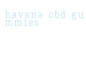 havana cbd gummies