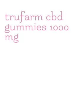 trufarm cbd gummies 1000mg