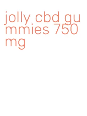 jolly cbd gummies 750mg