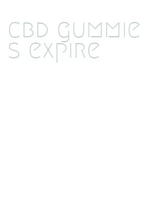 cbd gummies expire