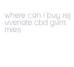 where can i buy rejuvenate cbd gummies