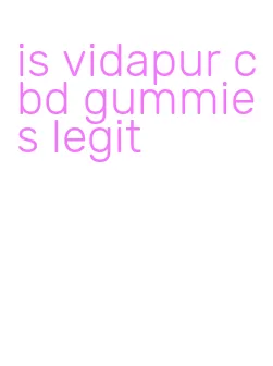 is vidapur cbd gummies legit