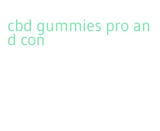 cbd gummies pro and con