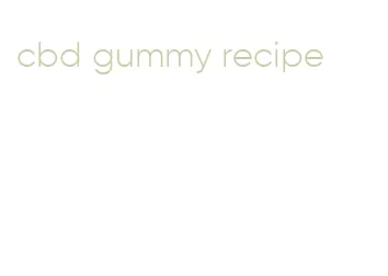 cbd gummy recipe