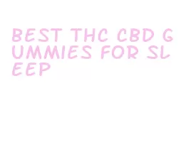 best thc cbd gummies for sleep