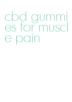 cbd gummies for muscle pain