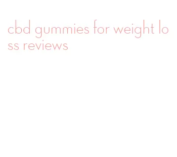 cbd gummies for weight loss reviews