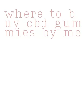 where to buy cbd gummies by me