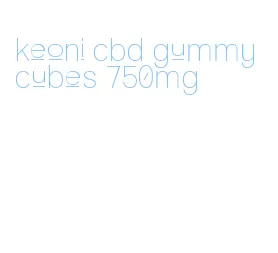 keoni cbd gummy cubes 750mg