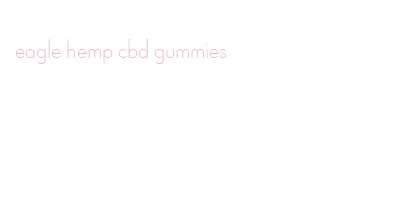 eagle hemp cbd gummies