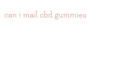 can i mail cbd gummies