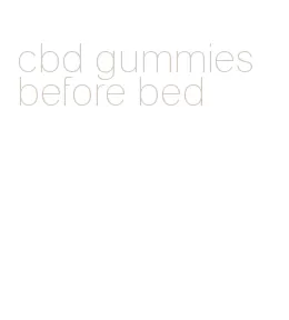 cbd gummies before bed