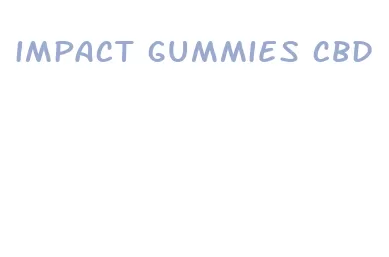 impact gummies cbd