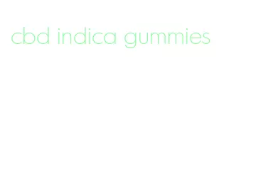 cbd indica gummies