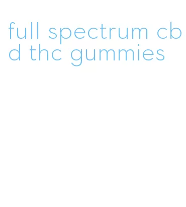 full spectrum cbd thc gummies