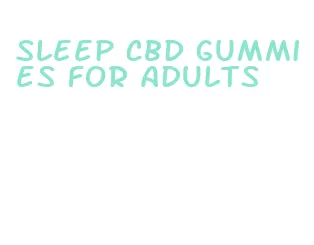 sleep cbd gummies for adults