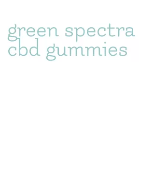 green spectra cbd gummies