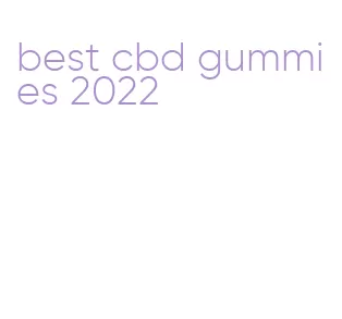 best cbd gummies 2022