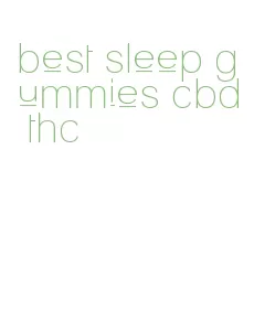 best sleep gummies cbd thc