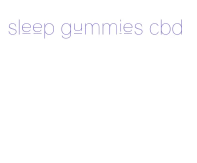 sleep gummies cbd