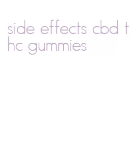 side effects cbd thc gummies