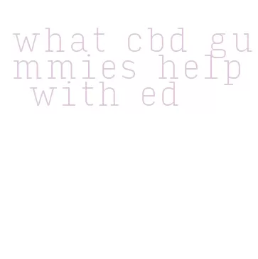 what cbd gummies help with ed