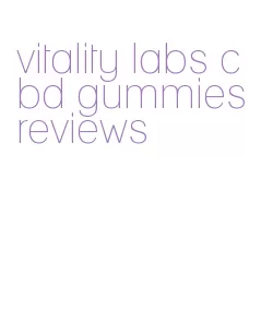 vitality labs cbd gummies reviews