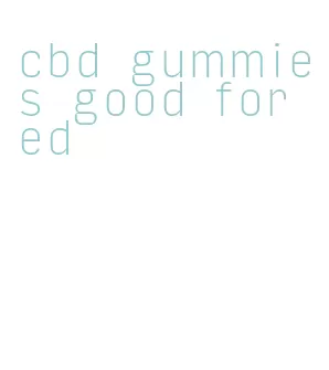 cbd gummies good for ed