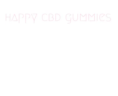 happy cbd gummies