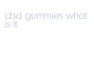 cbd gummies what is it