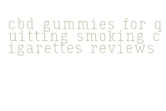 cbd gummies for quitting smoking cigarettes reviews