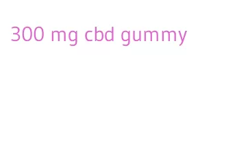 300 mg cbd gummy