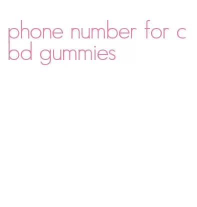 phone number for cbd gummies