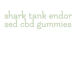 shark tank endorsed cbd gummies