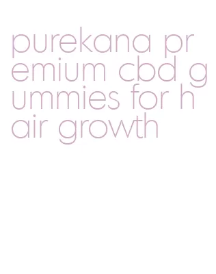 purekana premium cbd gummies for hair growth