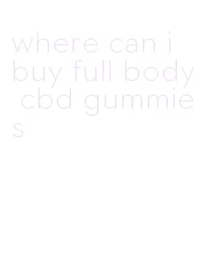 where can i buy full body cbd gummies