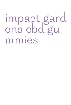 impact gardens cbd gummies