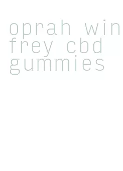 oprah winfrey cbd gummies