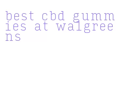 best cbd gummies at walgreens