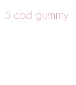 5 cbd gummy