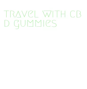 travel with cbd gummies