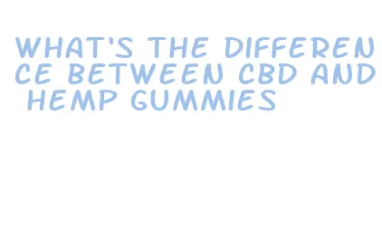 what's the difference between cbd and hemp gummies