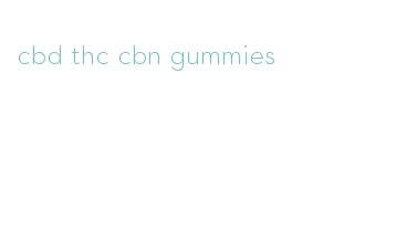 cbd thc cbn gummies